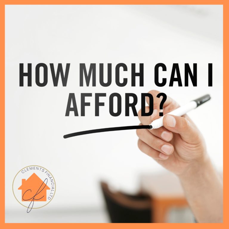 How much can I afford to borrow for my mortgage? What's my affordability? Ask a Clements Financial Mortgage Broker and Insurance specialist. Peterborough local property expert.